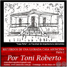 RECUERDOS DE UNA LLORADA CASA ASUNCENA (PARTE I) - Por Toni Roberto - Domingo, 03 de Mayo de 2020